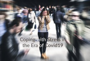 Coping with Stress in the Era of Covid19 - Video Series
