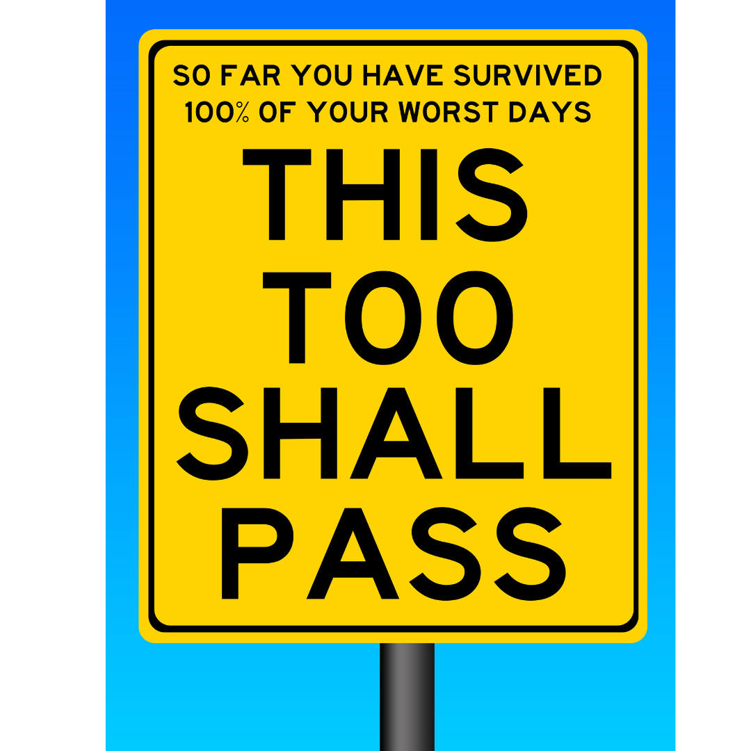 Sign reads: This too shall pass