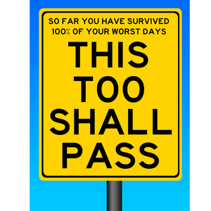 Sign reads: This too shall pass